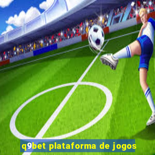 q9bet plataforma de jogos